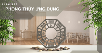 KHOÁ HỌC PHONG THUỶ ỨNG DỤNG